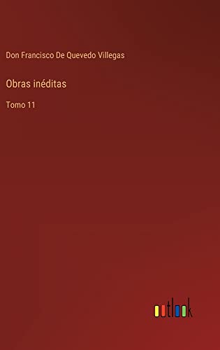 Obras inéditas: Tomo 11