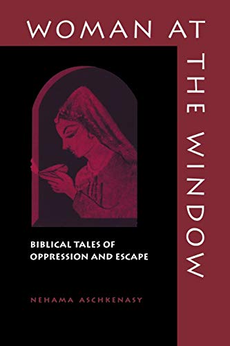 Woman at the Window: Biblical Tales of Oppression and Escape
