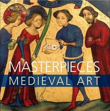 Masterpieces: Medieval Art