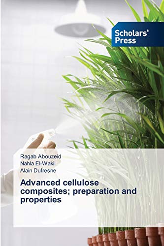 Advanced cellulose composites; preparation and properties