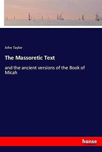 The Massoretic Text: and the ancient versions of the Book of Micah