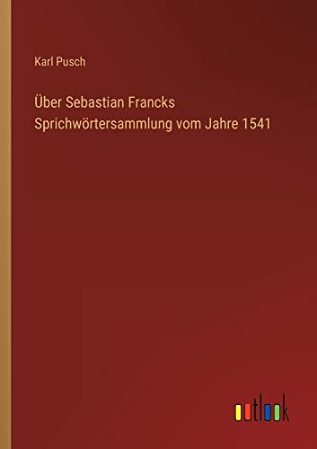 Über Sebastian Francks Sprichwörtersammlung vom Jahre 1541