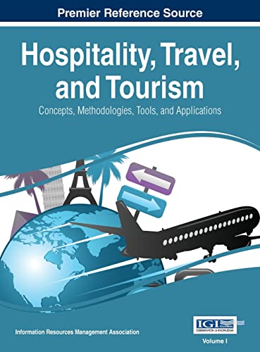 Hospitality, Travel, and Tourism: Concepts, Methodologies, Tools, and Applications, Vol 1