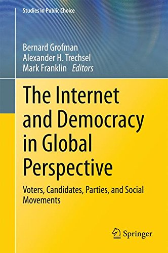 The Internet and Democracy in Global Perspective: Voters, Candidates, Parties, and Social Movements (Studies in Public Choice)