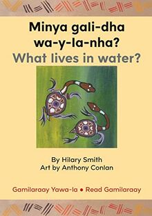 Minya gali-dha wa-y-la-nha?/ What Lives In Water?