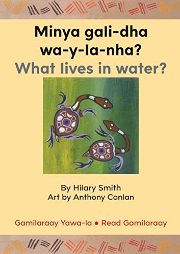 Minya gali-dha wa-y-la-nha?/ What Lives In Water?