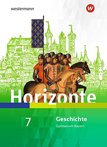 Horizonte Geschichte Gymnasium Bayern 2017 Horizonte - Geschichte für Gymnasien in Bayern - Ausgabe 2018 Gebunden