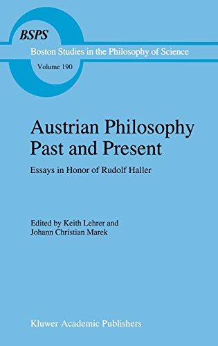 Austrian Philosophy Past and Present: Essays in Honor of Rudolf Haller (Boston Studies in the Philosophy and History of Science (190), Band 190)