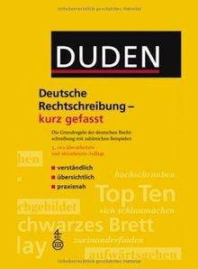 Duden. Deutsche Rechtschreibung - kurz gefasst: Die Grundregeln der deutschen Rechtschreibung mit zahlreichen Beispielen