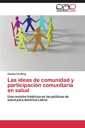 Las ideas de comunidad y participación comunitaria en salud: Una revisión histórica en las políticas de salud para América Latina