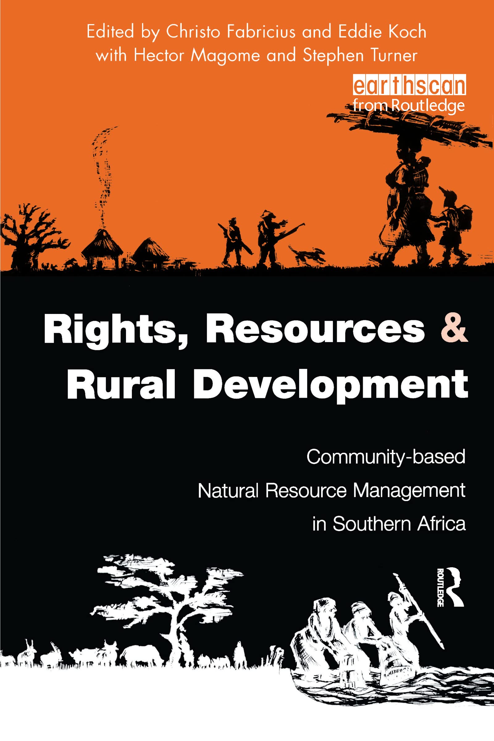 Rights, Resources and Rural Development: Community-based Natural Resource Management in Southern Africa