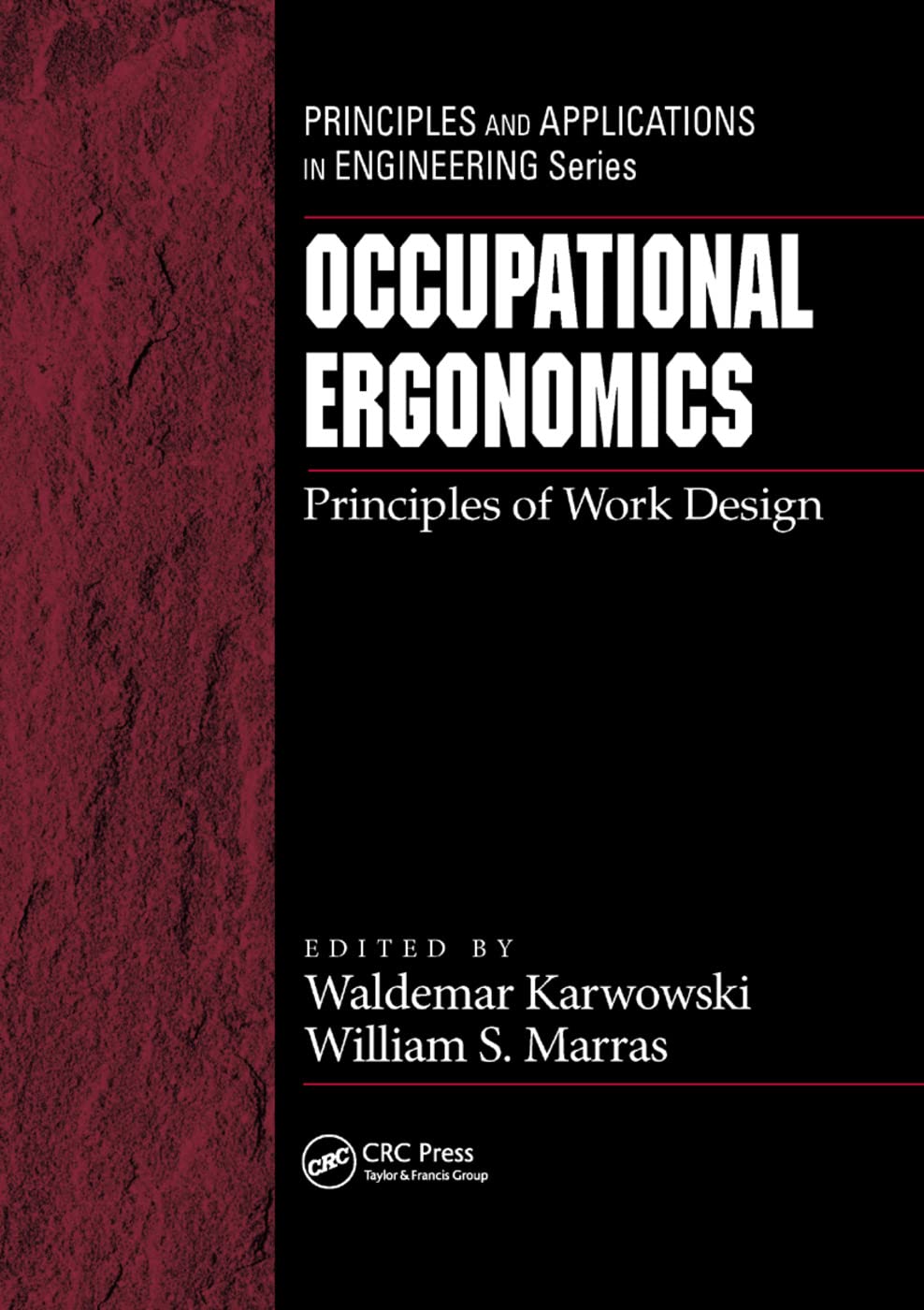 Occupational Ergonomics: Principles of Work Design (Principles and Applications in Engineering)
