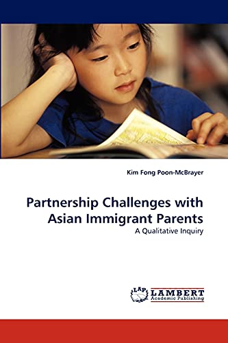Partnership Challenges with Asian Immigrant Parents: A Qualitative Inquiry