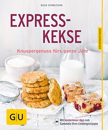 Expresskekse: Knuspergenuss fürs ganze Jahr (GU Küchenratgeber)