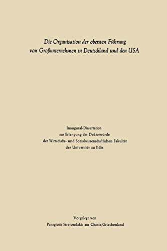 Die Organisation der obersten Führung von Großunternehmen in Deutschland und den Usa