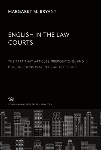 English in the Law Courts: The Part That Articles, Prepositions and Conjunctions Play in Legal Decisions
