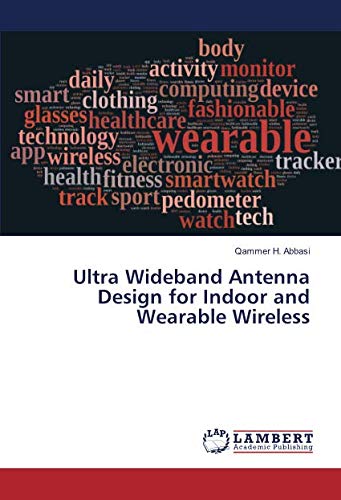 Ultra Wideband Antenna Design for Indoor and Wearable Wireless