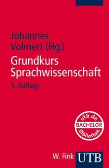 Grundkurs Sprachwissenschaft: Eine Einführung in die Sprachwissenschaft für Lehramtsstudiengänge (Uni-Taschenbücher S)