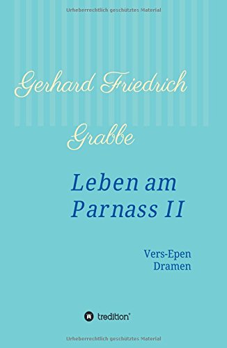Leben am Parnass II: Vers-Epen / Dramen