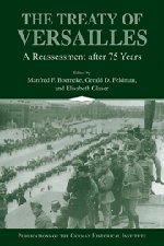 The Treaty of Versailles: A Reassessment after 75 Years (Publications of the German Historical Institute)