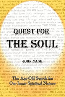 Quest for the Soul: The Age-Old Search for Our Inner Spiritual Nature