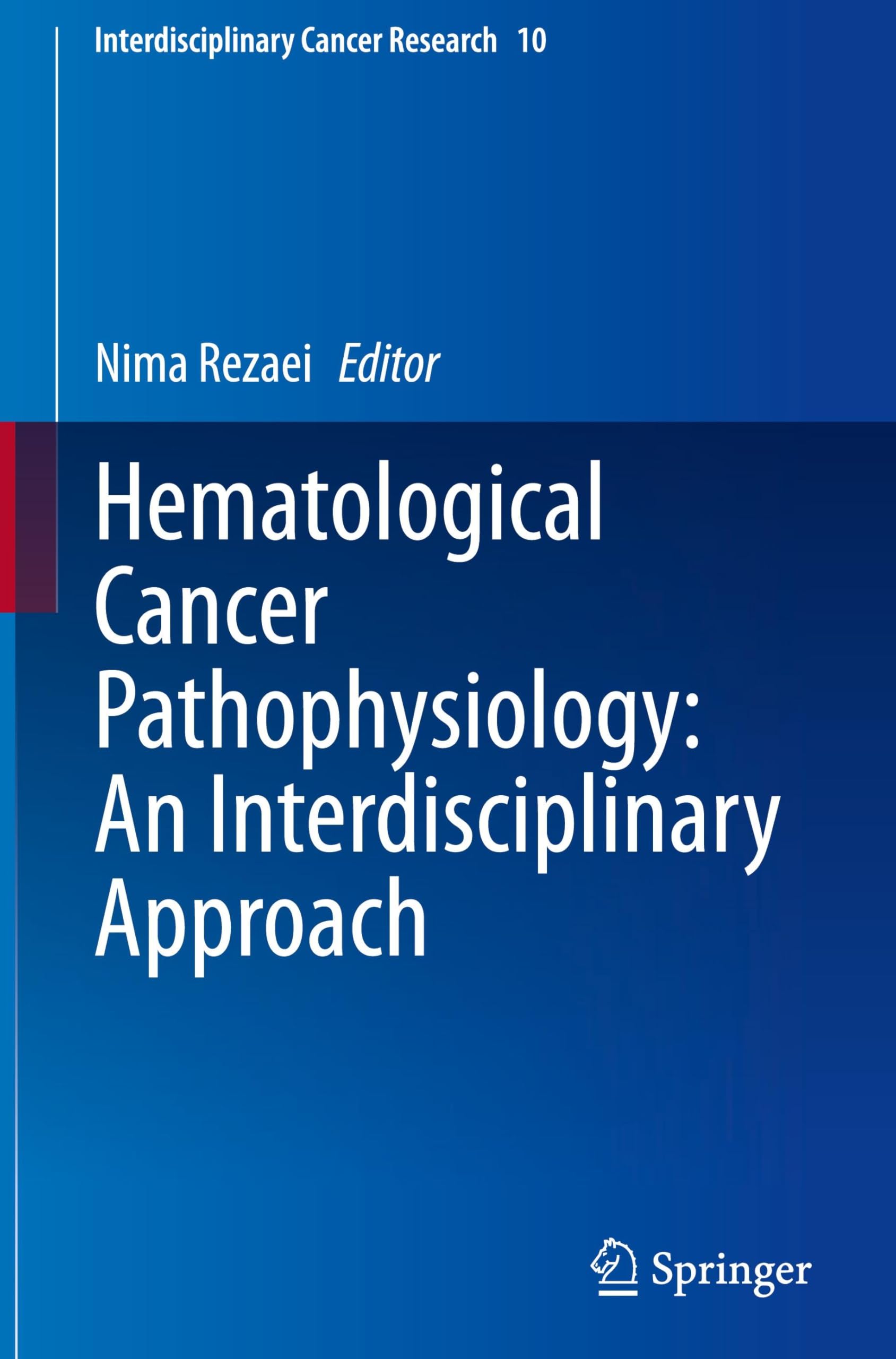 Hematological Cancer Pathophysiology: An Interdisciplinary Approach (Interdisciplinary Cancer Research, 10, Band 10)