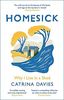 Homesick: Why I Live in a Shed