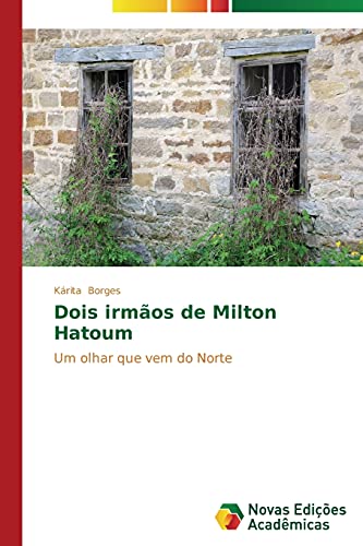 Dois irmãos de Milton Hatoum: Um olhar que vem do Norte