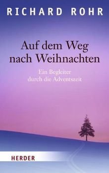 Auf dem Weg nach Weihnachten: Ein Begleiter durch die Adventszeit