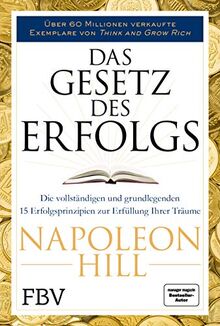 Das Gesetz des Erfolgs: Die vollständigen und grundlegenden 15 Erfolgsprinzipien zur Erfüllung ihrer Träume