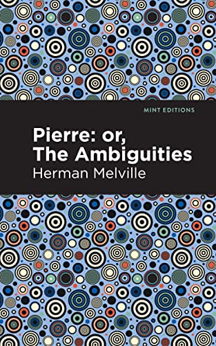 Pierre (Or, the Ambiguities) (Mint Editions―Psychology and Psychological Fiction)