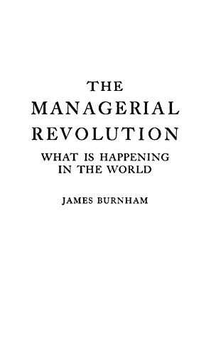 James Burnham The Managerial Revolution, What Is Happening In The World