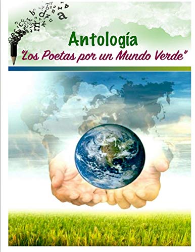 LOS POETAS POR UN MUNDO VERDE: UN MUNDO VERDE