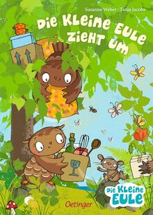 Die kleine Eule zieht um: Einfühlsames Vorlesebuch der kleinen Eule für Kinder ab 3 Jahren über das Meistern von Veränderungen (Die kleine Eule und ihre Freunde)