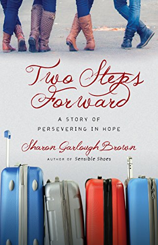 Brown, Sharon Garlough Two Steps Forward, A Story Of Persevering In Hope (Sensible Shoes)
