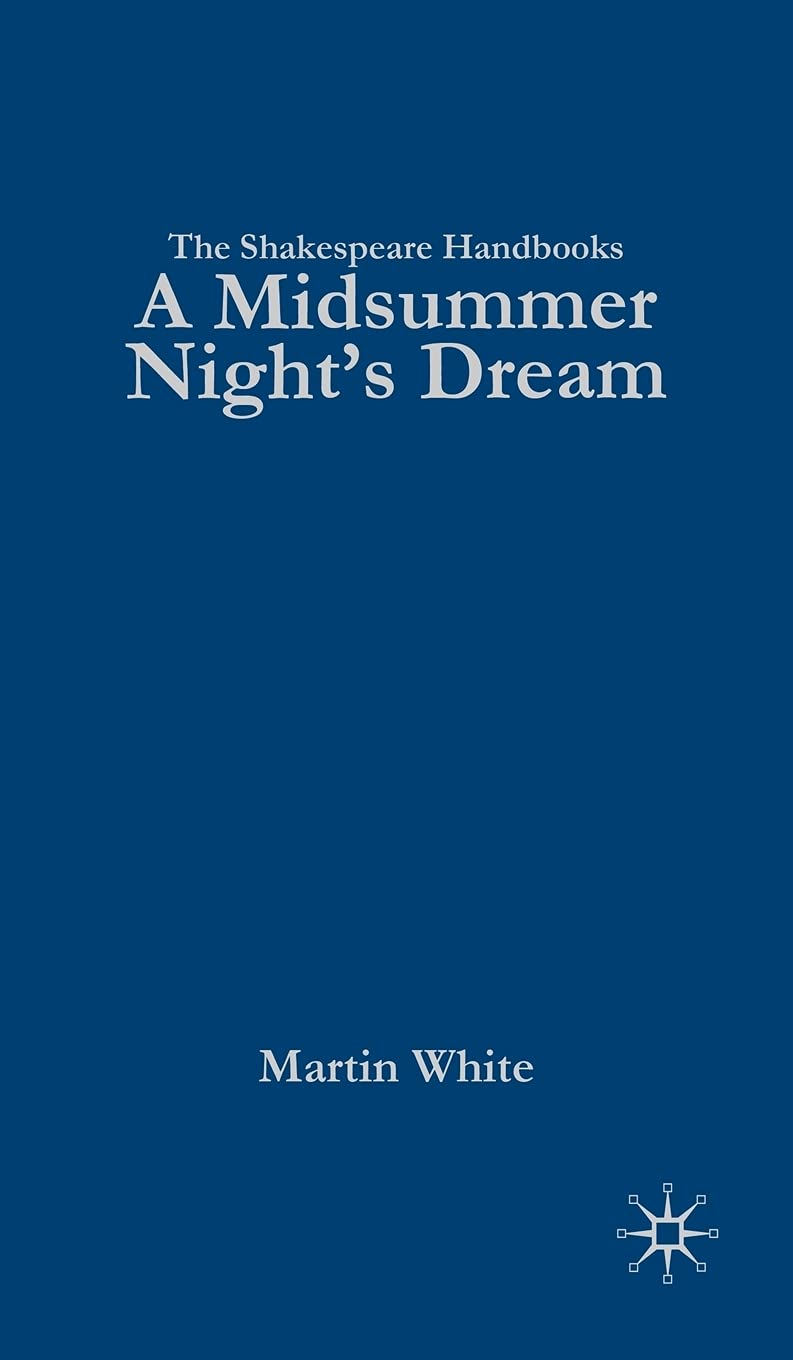 A Midsummer Night's Dream (Shakespeare Handbooks)