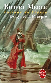 Fortune de France. Vol. 10. Le lys et la pourpre