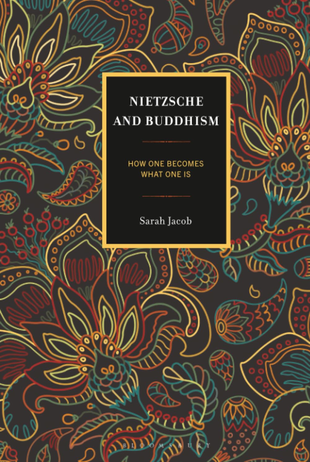 Nietzsche and Buddhism: How One Becomes What One Is (Studies in Comparative Philosophy and Religion)