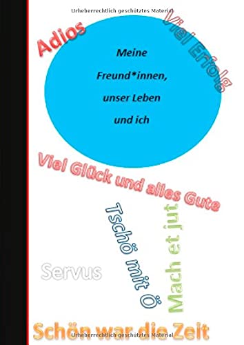 Meine Freund*innen, unser Leben und ich: Erinnerungen, Sprüche und was ich Dir schon immer mal sagen wollte!