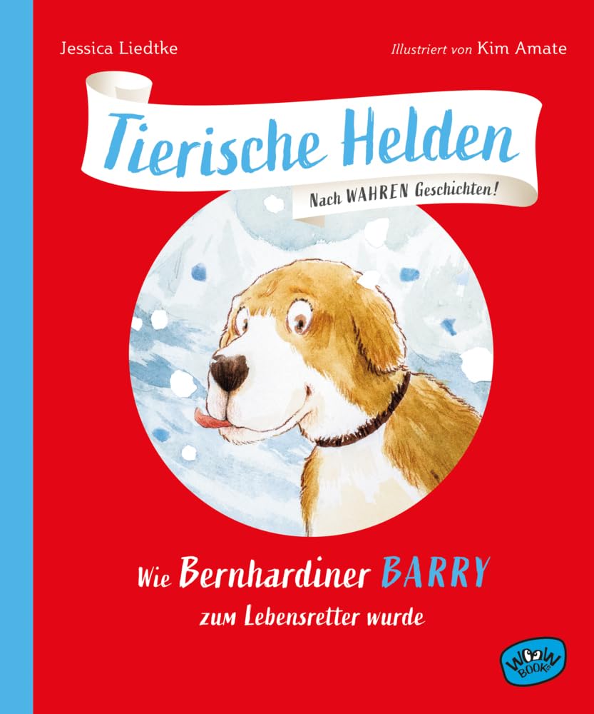 Liedtke, Jessica: Tierische Helden: Wie Bernhardiner Barry zum Lebensretter wurde