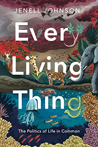 Every Living Thing: The Politics of Life in Common (Rsa in Transdisciplinary Rhetoric)