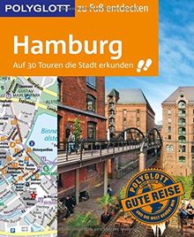 POLYGLOTT Reiseführer Hamburg zu Fuß entdecken: Auf 30 Touren die Stadt erkunden (POLYGLOTT zu Fuß entdecken)