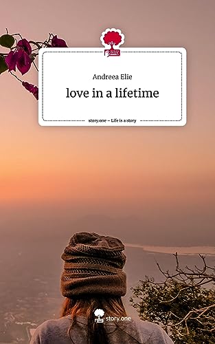 love in a lifetime. Life is a Story - story.one