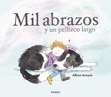 Mil abrazos y un pellizco largo / A Thousand Hugs and a Sweet Nudge (Lumen Ilustrados)