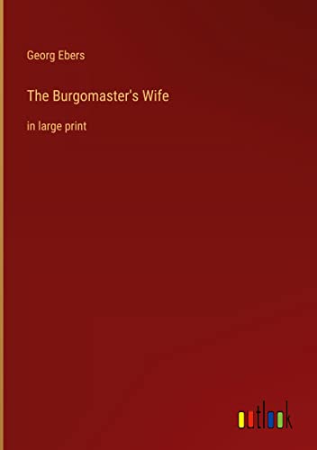 The Burgomaster's Wife: in large print