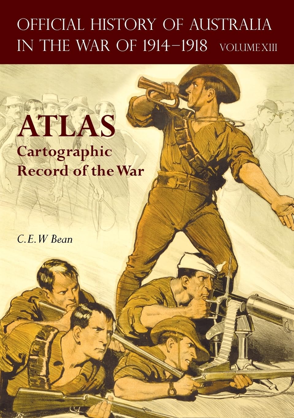 OFFICIAL HISTORY OF AUSTRALIA IN THE WAR OF 1914-1918 ATLAS: Volume XIII - Cartographic Record of the War
