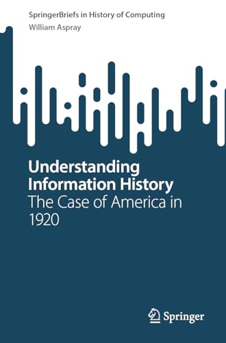 SpringerBriefs in History of Computing   Understanding Information History - William Aspray Kartoniert (TB)