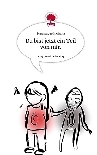 Du bist jetzt ein Teil von mir.. Life is a Story - story.one