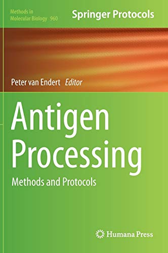 Antigen Processing: Methods and Protocols (Methods in Molecular Biology, 960, Band 960)