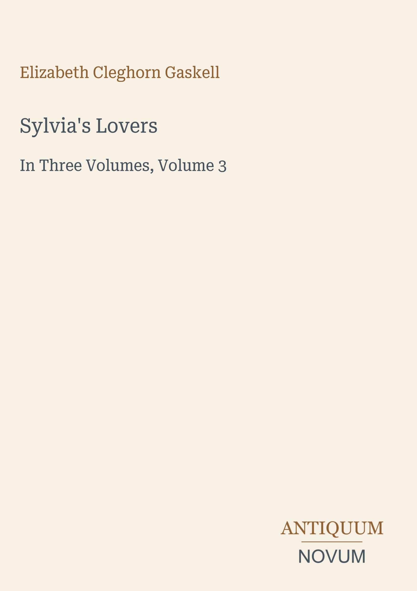 Sylvia's Lovers: In Three Volumes, Volume 3